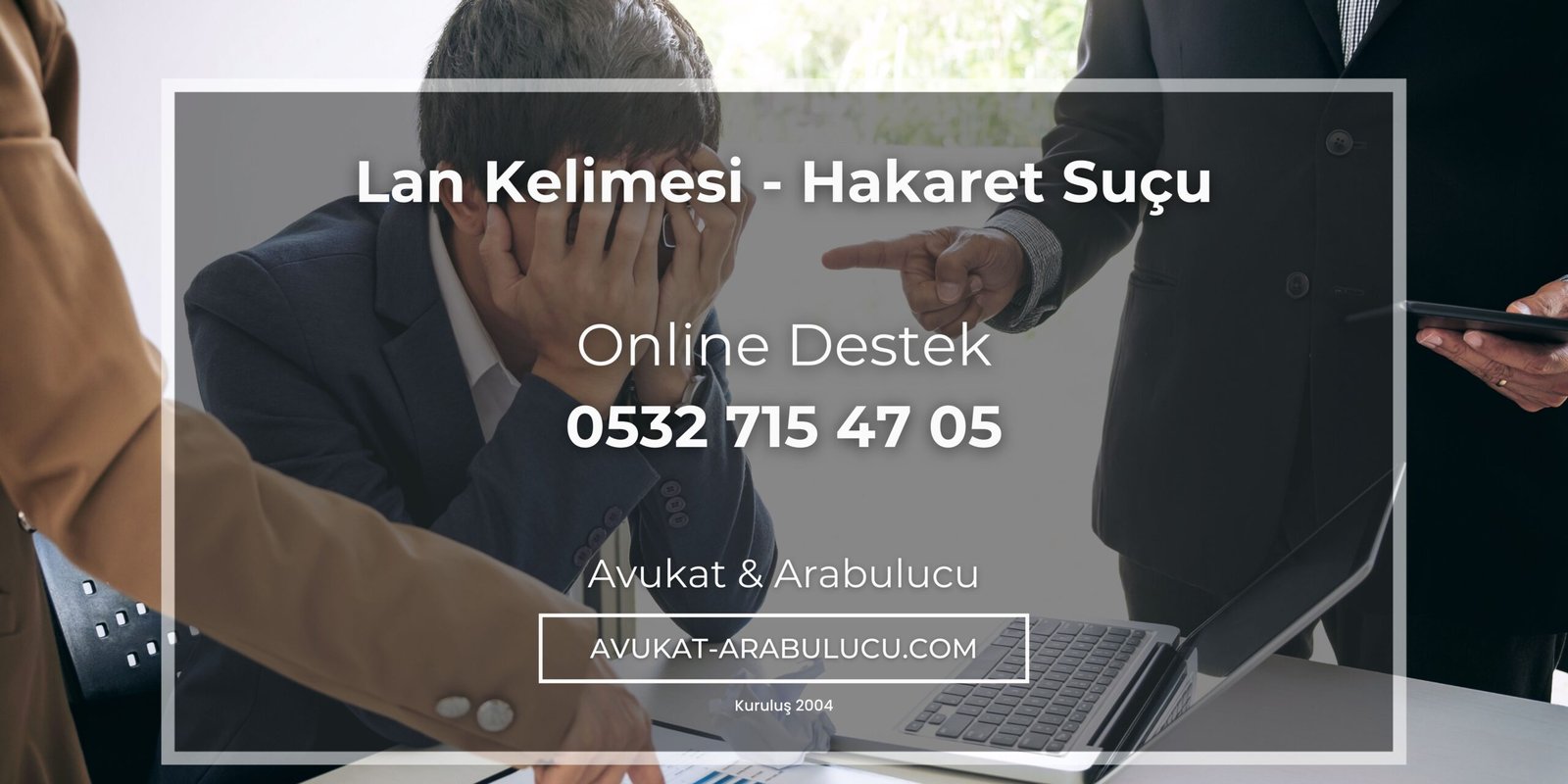 Lan Kelimesini hakaret suçu gaziantep avukat arabulucu