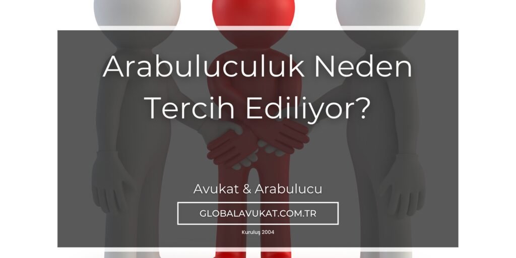 Arabuluculuk Neden Tercih Ediliyor gaziantep avukat arabulucu