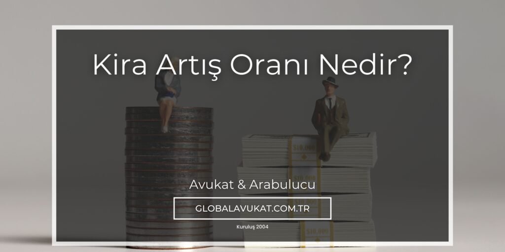 Kira Artış Oranı Nedir gaziantep avukat arabulucu