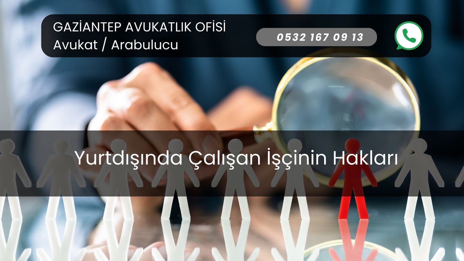 Gaziantep Avukatı yurtdışında çalışan işçinin hakları