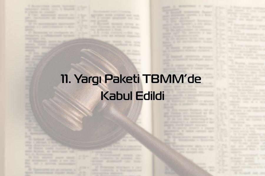 11. Yargı Paketi TBMM’de Kabul Edildi