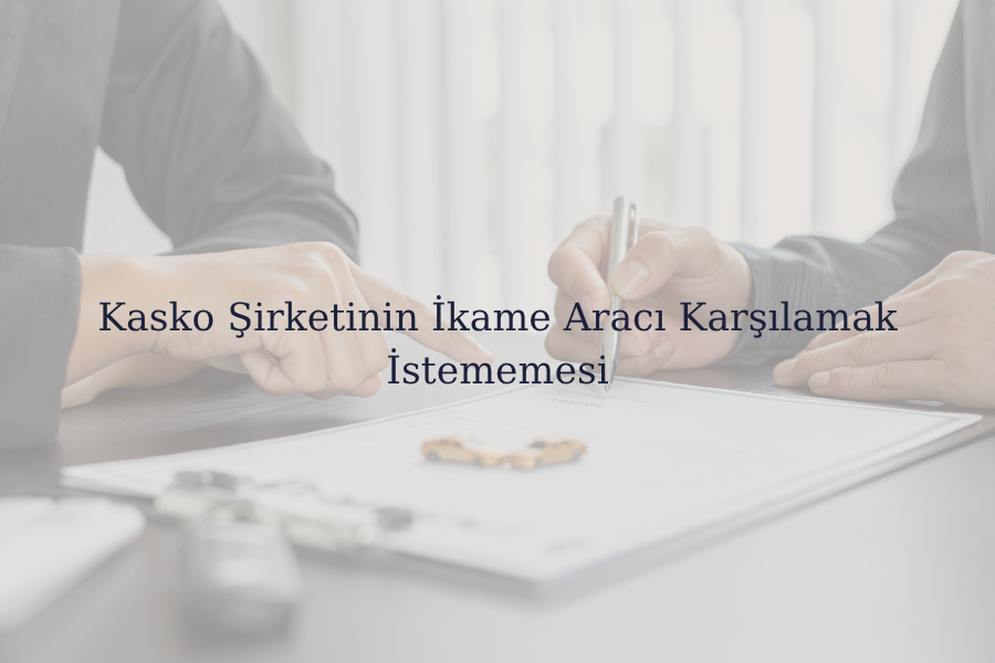 Kasko Şirketi - Global Gaziantep Avukat